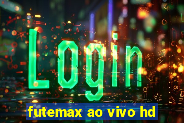 futemax ao vivo hd